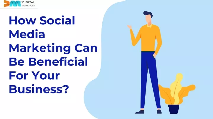 how social media marketing can be beneficial for your business