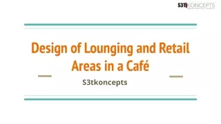 Design of Lounging and Retail Areas in a Café