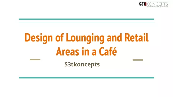 design of lounging and retail areas