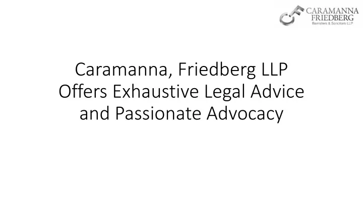 caramanna friedberg llp offers exhaustive legal