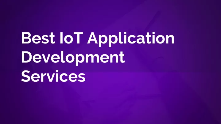 PPT - Best IoT Application Development Services PowerPoint Presentation ...