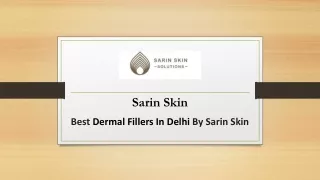 Best Dermal Fillers In Delhi By Sarin Skin