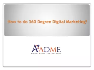 How to do 360 Degree Digital Marketing?
