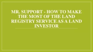 mr support how to make the most of the land registry service as a land investor