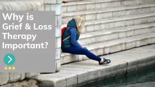 Why is Grief & Loss Therapy Important?