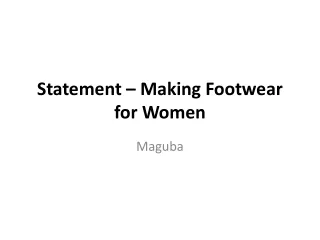 Statement - Making Footwear for Women