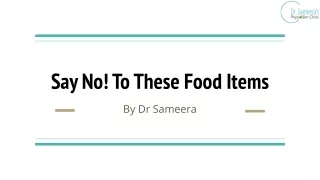 Say No! To These Food Items
