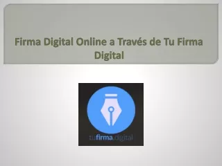 Mejores Firma Digital Online a Través de Tu Firma Digital