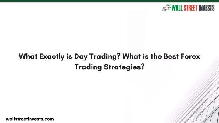 what exactly is day trading what is the best