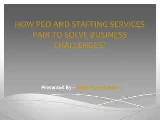 HOW PEO AND STAFFING SERVICES PAIR TO SOLVE BUSINESS CHALLENGES