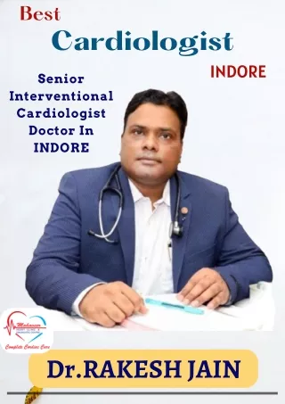 Choose the best cardiac surgeon in indore - Dr. Rakesh Jain