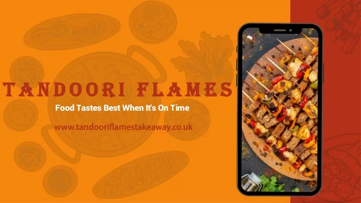 tandoori flames food tastes best when it s on time