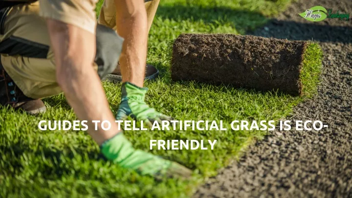 guides to tell artificial grass is eco friendly