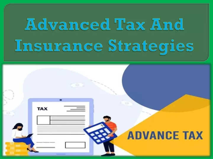 advanced tax and insurance strategies