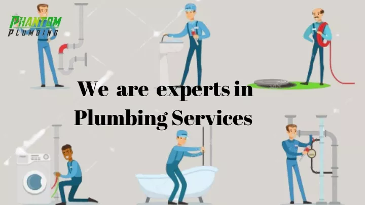 we are experts in plumbing services