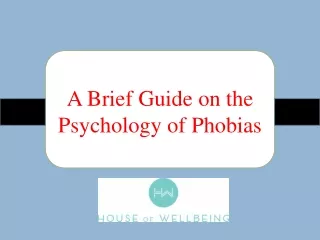 A Brief Guide on the Psychology of Phobias