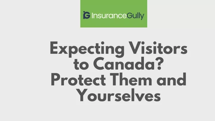 expecting visitors to canada protect them