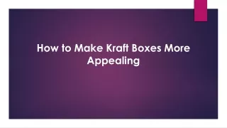 how to make kraft boxes more appealing