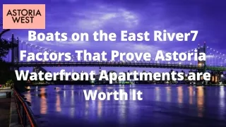 Boats on the East River7 Factors That Prove Astoria Waterfront Apartments are Worth It