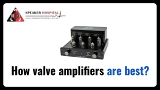 How valve amplifiers are best