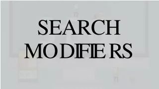 search m o d i f i e r s