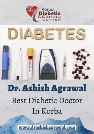 dr ashish agrawal best diabetic doctor in korba