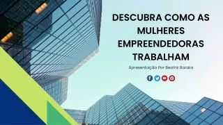 Descubra Como As Mulheres Empreendedoras Trabalham