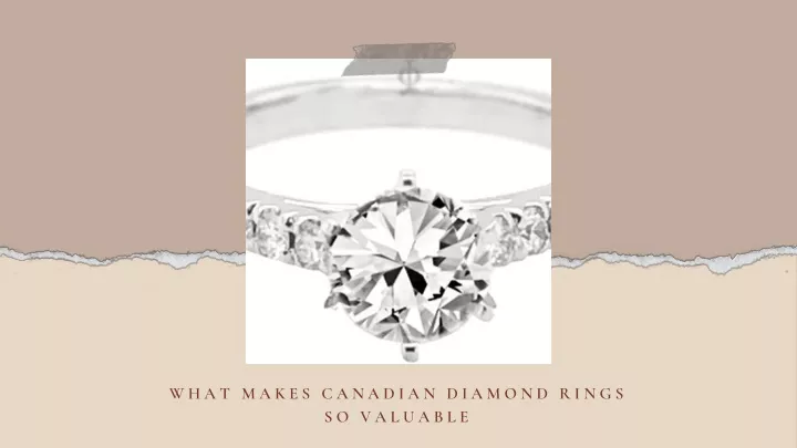 what makes canadian diamond rings so valuable