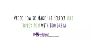 Video How to Make The Perfect Tree Topper Bow with Bowdabra