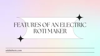 features of an electric roti maker