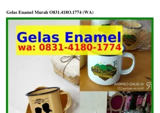 gelas enamel murah o831 418o 1774 wa