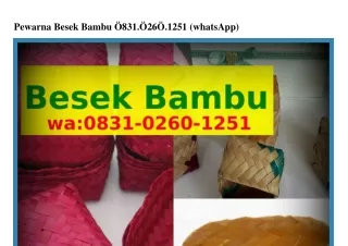 pewarna besek bambu 831 26 1251 whatsapp