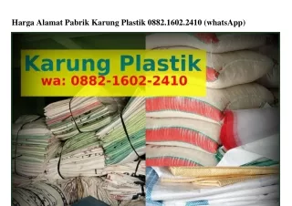 harga alamat pabrik karung plastik 0882 1602 2410