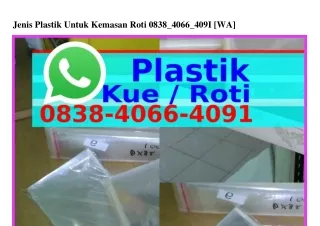 jenis plastik untuk kemasan roti 0838 4066 409i wa
