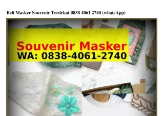 beli masker souvenir terdekat 0838 4061 2740