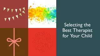 Selecting the Best Therapist for Your Child