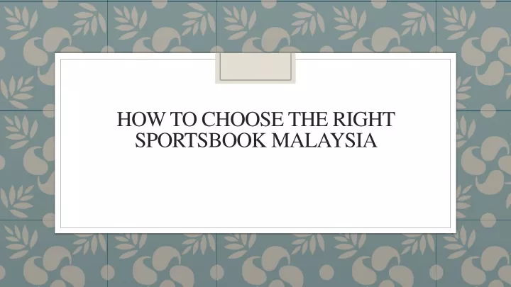 how to choose the right sportsbook malaysia