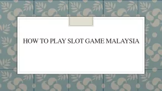 how to play slot game malaysia