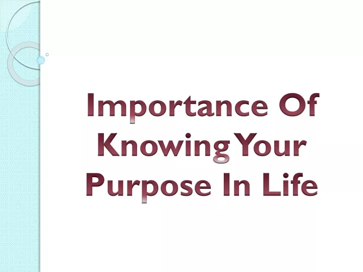 importance of knowing your purpose in life