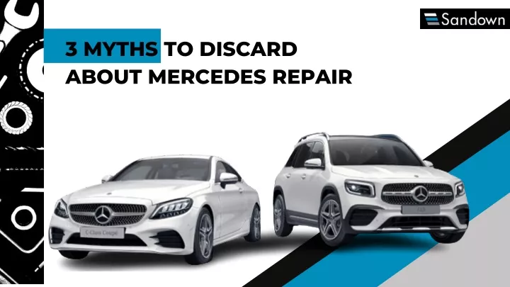 3 myths to discard about mercedes repair