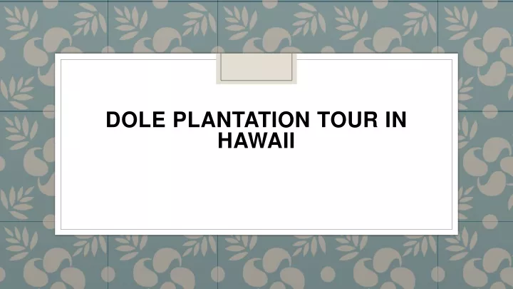 dole plantation tour in hawaii
