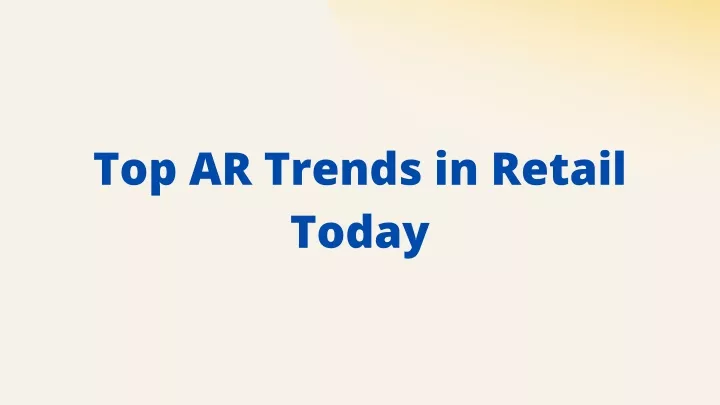 top ar trends in retail today