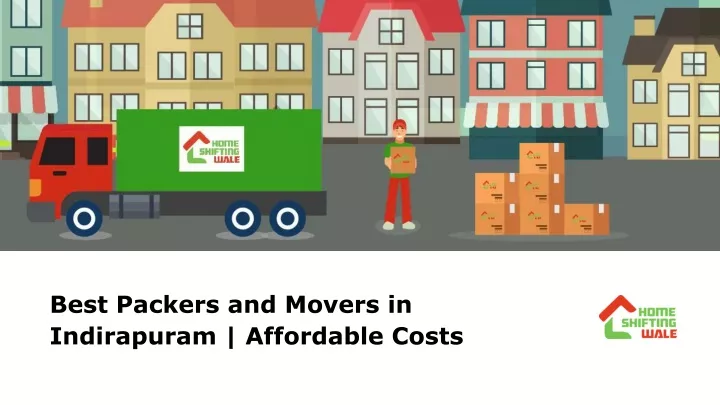 best packers and movers in indirapuram affordable costs