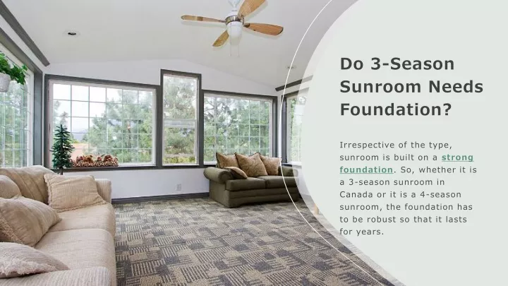 do 3 season sunroom needs foundation