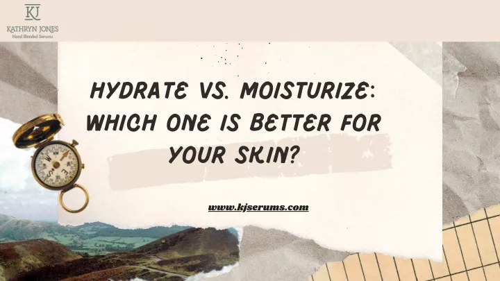 hydrate vs moisturize which one is better