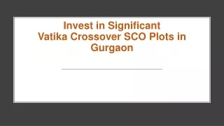 Invest in Significant Vatika Crossover SCO Plots in Gurgaon