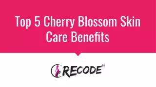 Top 5 Cherry Blossom Skin Care Benefits