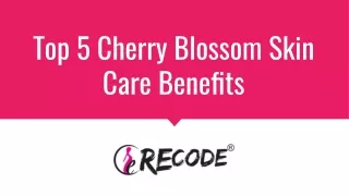 top 5 cherry blossom skin care benefits