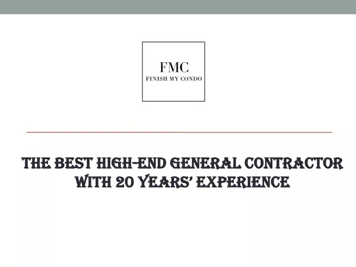 the best high end general contractor with 20 years experience