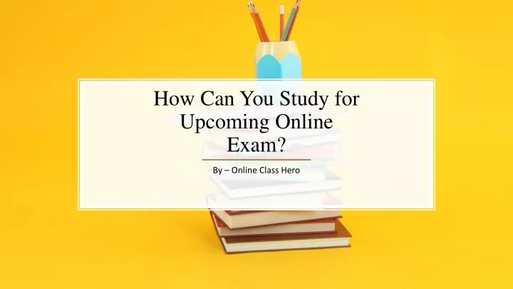 how can you study for upcoming online exam